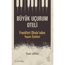 Uslucan Alışveriş Büyük Uçurum Oteli: Frankfurt Okulu’ndan Yaşam Öyküleri