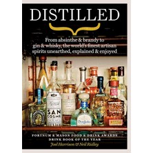 Uslucan Alışveriş Distilled: From Absinthe And Brandy To Gin And Whisky The World's Finest Artisan Spirits Unearthed Explained And Enjoyed (Kapak Değişebilir): From ... Spirits Unearthed, Explained & Enjoyed