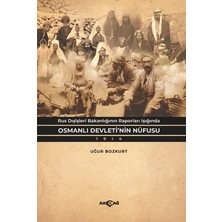 Uslucan Alışveriş Rus Dışişleri Bakanlığının Raporları Işığında Osmanlı Devleti’nin Nüfusu
