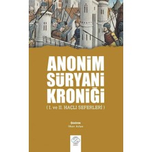 Uslucan Alışveriş Anonim Süryani Kroniği: 1. ve 2. Haçlı Seferleri