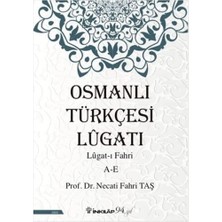 Uslucan Alışveriş Osmanlı Türkçesi Lügatı : Lügatı Fahri A - E