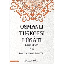 Uslucan Alışveriş Osmanlı Türkçesi Lügatı : Lügatı Fahri K - N