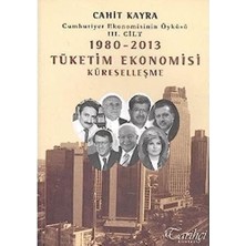 Uslucan Alışveriş 1980 - 2013 Tüketim Ekonomisi Küreselleşme: Cumhuriyet Ekonomisinin Öyküsü 3. Cilt