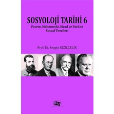 Uslucan Alışveriş Sosyoloji Tarihi 6: Pareto, Malinowski, Mead ve Park'ın Sosyal Teorileri: Pareto, Malinowski, Mead ve Park'ın Sosyal Teorileri