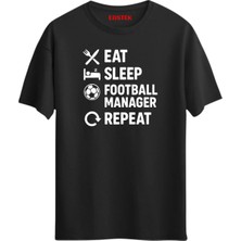 Eastek Eat Sleep Repeat Football Manager Tasarım Baskılı, Erkek Tişört, Kadın Tişört, Unisex T-Shirt