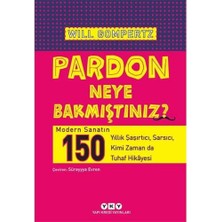Uslucan Alışveriş Pardon Neye Bakmıştınız? - Modern Sanatın 150 Yıllık Şaşırtıcı, Sarsıcı, Kimi Zaman Da Tuhaf Hikâyesi: Modern Sanatın 150 Yıllık Şaşırtıcı, Sarsıcı, Kimi Zaman Da Tuhaf Hikayesi