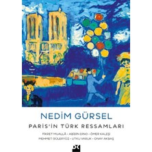 Doğan Kitap Paris’in Türk Ressamları: Fikret Muallâ-Abidin Dino-Ömer Kaleşi-Mehmet Güleryüz-Utku Varlık-Onay Akbaş - Nedim Gürsel