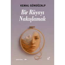 Alkali Kitap Bir Rüyayı Nakışlamak