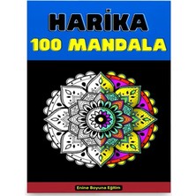Enine Boyuna Eğitim Harika 100 Mandala Boyama Kitabı (Seçilmiş 100 Mandala)