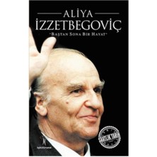 Aesco Saatlik Tarih - Aliya Izzetbegoviç (Baştan Sona Bir Hayat)