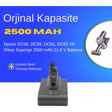 Dyson DC58, DC59, DC61, DC62 V6 Dikey Süpürge 2500 mAh 21.6 V  Batarya – Orjinal Uyumlu Uzun Ömürlü, Yüksek Performans Pil