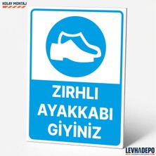 Levhadepo Zırhlı Ayakkabı Giyiniz Iş Güvenliği Uyarı ve Yönlendirme Levhası - Dekota