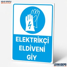 Levhadepo Elektrikçi Eldiveni Giy Iş Güvenliği Uyarı ve Yönlendirme Levhası - Dekota