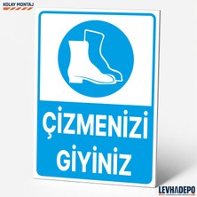 Levhadepo Çizmenizi Giyiniz Iş Güvenliği Uyarı ve Yönlendirme Levhası - Dekota