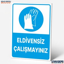 Levhadepo Eldivensiz Çalışmayın Iş Güvenliği Uyarı ve Yönlendirme Levhası - Dekota