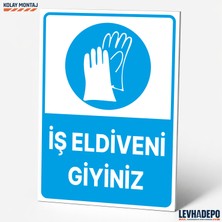 Levhadepo Iş Eldiveni Giyiniz Iş Güvenliği Uyarı ve Yönlendirme Levhası - Dekota
