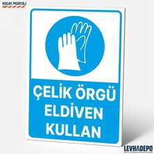 Levhadepo Çelik Örgü Eldiven Giy Iş Güvenliği Uyarı ve Yönlendirme Levhası - Dekota