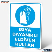Levhadepo Isıya Dayanıklı Eldiven Kullan Iş Güvenliği Uyarı ve Yönlendirme Levhası - Dekota