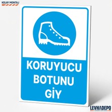 Levhadepo Koruyucu Botunu Giy Iş Güvenliği Uyarı ve Yönlendirme Levhası - Dekota