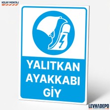 Levhadepo Yalıtkan Ayakkabı Giy Iş Güvenliği Uyarı ve Yönlendirme Levhası - Dekota