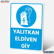 Levhadepo Yalıtkan Eldiven Giy Iş Güvenliği Uyarı ve Yönlendirme Levhası - Dekota