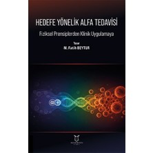 Hedefe Yönelik Alfa Tedavisi Fiziksel Prensiplerden Klinik Uygulamaya