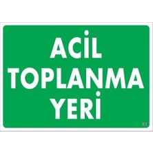 Esranın Dünyası Acil Toplanma Yeri Uyarı Levhası 25X35 Kod:51