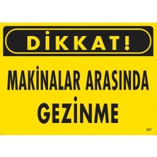 Aesco Dikkat Makinalar Arasında Gezinme Uyarı Levhası 25X35 KOD:221