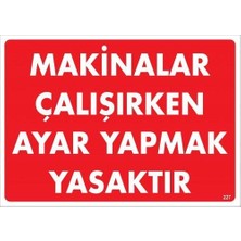 Aesco Makinalar Çalışırken Ayar Yapmak Yasaktır Uyarı Levhası 25X35 KOD:227