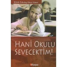 Morpa Kültür Yayınları Hani Okulu Sevecektim!