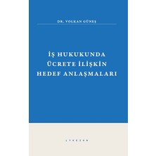 Lykeion Yayınları Iş Hukukunda Ücrete Ilişkin Hedef Anlaşmaları