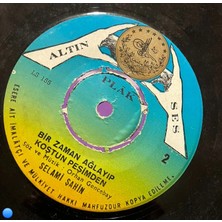 Plakantik Selami Şahin - Bir Zaman Ağlayıp Koştun Peşimden / Bana Çok Mu Görüyorsun (Altın Ses Ls 155/156)