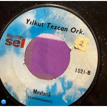 Plakantik Yılkut Tezcan Orkestrası - Oriental / Mevlânâ (Ensturmental) Sel Plak 45'lik