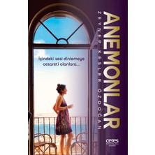 Ceres Yayınları Anemonlar Zeynep Kesler Özdoğan, Ilişkiler, Önyargılar ve Aşk Üzerinden Hareket Eden Eşsiz Bir Roman