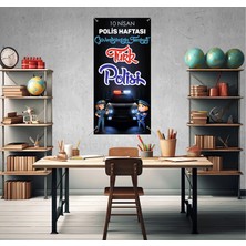 Deko Gonya 10 Nisan Polis Haftası Güvenliğimizin Teminatı Türk Polisi Fotoğraf Panosu Branda 100X200