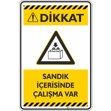 İsg Tabelam 25X35CM/FOSFORLU Kompozit/dikkat! Sandık Içerisinde Çalışma Var