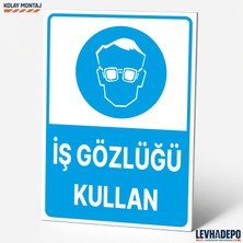 Levhadepo Iş Gözlüğü Kullan Iş Güvenliği Uyarı ve Yönlendirme Levhası - Dekota