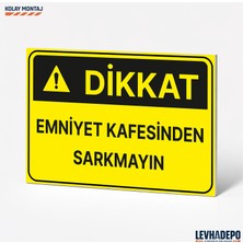 Levhadepo Emniyet Kafesinden Sarkmayın Iş Güvenliği Uyarı ve Yönlendirme Levhası - Dekota