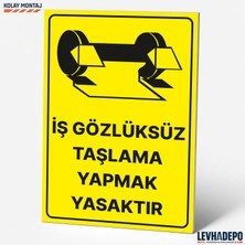 Levhadepo Iş Gözlüksüz Taşlama Yapmak Yasaktır Iş Güvenliği Uyarı ve Yönlendirme Levhası - Dekota