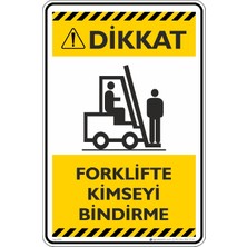 İsg Tabelam 70X50CM/DEKOTA/DIKKAT! Forklifte Kimseyi Bindirme