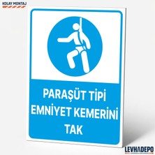 Levhadepo Paraşüt Tipi Emniyet Kemerini Tak Iş Güvenliği Uyarı ve Yönlendirme Levhası - Dekota