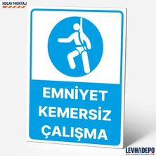 Levhadepo Emniyet Kemersiz Çalışma Iş Güvenliği Uyarı ve Yönlendirme Levhası - Dekota
