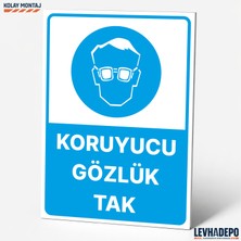 Levhadepo Koruyucu Gözlük Tak Iş Güvenliği Uyarı ve Yönlendirme Levhası - Dekota