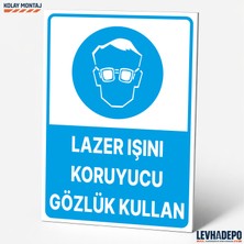 Levhadepo Lazer Işını Kouyucu Gözlük Kullan Iş Güvenliği Uyarı ve Yönlendirme Levhası- Dekota