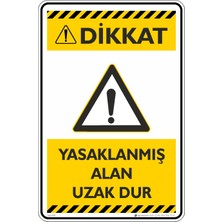 İsg Tabelam 25X35CM/DEKOTA/DIKKAT! Yasaklanmış Alan Uzak Dur