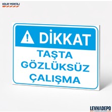 Levhadepo Taşta Gözlüksüz Çalışma Iş Güvenliği Uyarı ve Yönlendirme Levhası - Dekota