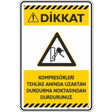 İsg Tabelam 35X50CM/KOMPOZIT/DIKKAT! Kompresörleri Tehlike Anında Uzaktan Durdurma Noktasından Durdurunuz