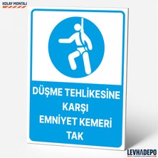 Levhadepo Düşme Tehlikesine Karşı Emniyet Kemerini Tak Iş Güvenliği Uyarı ve Yönlendirme Levhası - Dekota