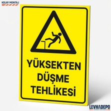 Levhadepo Yüksekten Düşme Tehlikesi Iş Güvenliği Uyarı ve Yönlendirme Levhası - Dekota