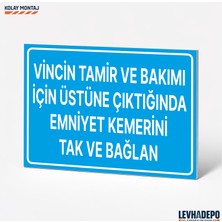 Levhadepo Vincin Tamir ve Bakımı Için Üstüne Çıktığında Emniyet Kemerini Tak Uyarı Levhası - Dekota